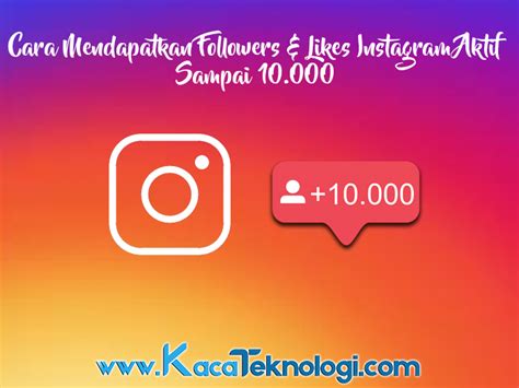 Sekian cara mendapatkan banyak followers di instagram. Cara Mendapatkan 10.000 Auto Followers dan Likes Instagram ...