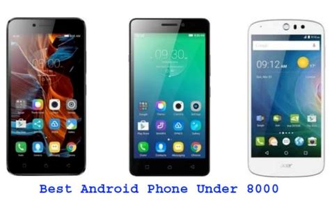 Best Android Phone Under 8000 Rupees Best Smartphone Till Now