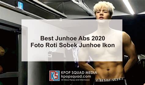 Best Junhoe Abs 2020 Foto Roti Sobek Junhoe Ikon Kpop Squad Media