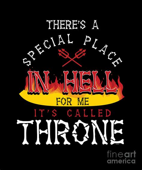 Hell Is A Special Place For Me Funny Quotes Joke Digital Art By Thomas