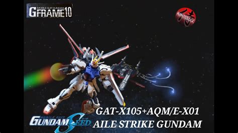 Gframe 10 Gat X105aqme Aile Strike Gundam Youtube