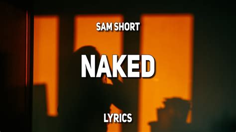 Sam Short Naked Lyrics YouTube