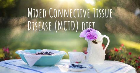 Mixed Connective Tissue Disease Mctd Diet Is There A Diet Which