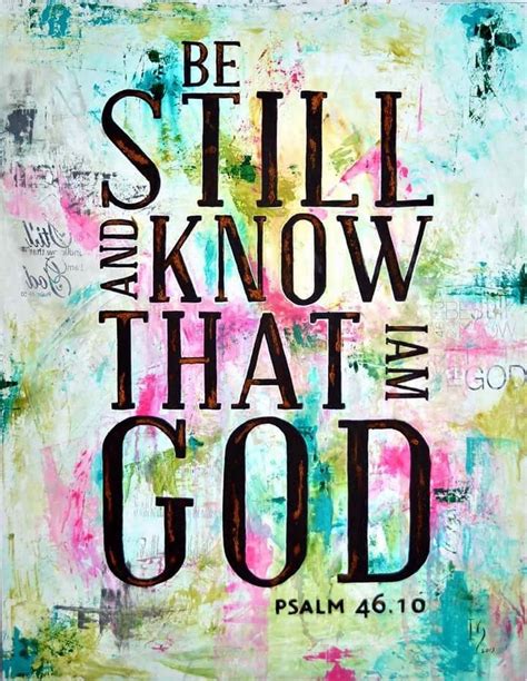 Psalm 4610 Nkjv Be Still And Know That I Am God I Will Be