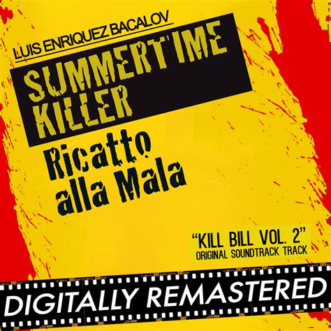 Summertime Killer Ricatto Alla Mala Kill Bill Vol 2 Original