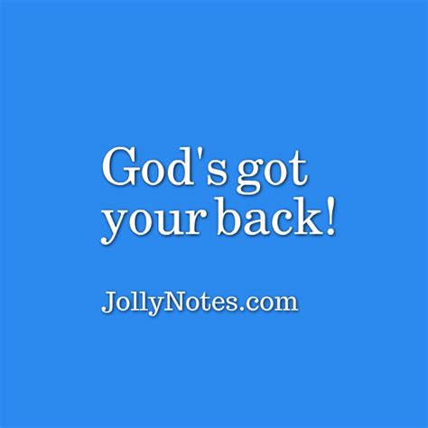 Gods Got Your Back Quotes And Bible Quotes God Has Got Your Back