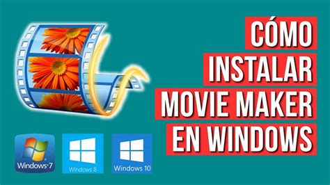 Como Instalar Movie Maker En Windows 7 8 Y 10 Youtube