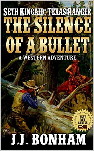 Texas Ranger Seth Kincaid The Silence Of A Bullet The Exciting Tenth