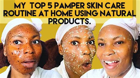 My Top 5 Pamper Skin Care Routine At Home Using Natural Products Summer Skin Pamper Youtube