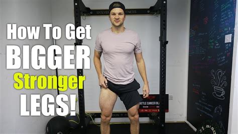 How To Get Bigger Stronger Legs Youtube