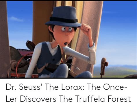 Dr Seuss The Lorax The Once Ler Discovers The Truffela Forest Dr