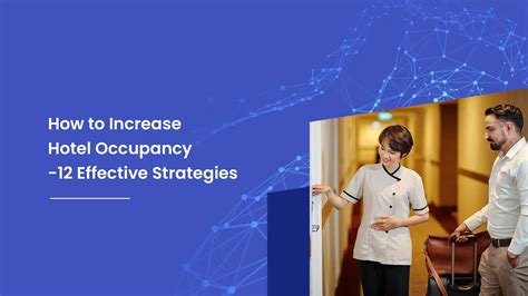 How To Increase Hotel Occupancy 12 Effective Strategies
