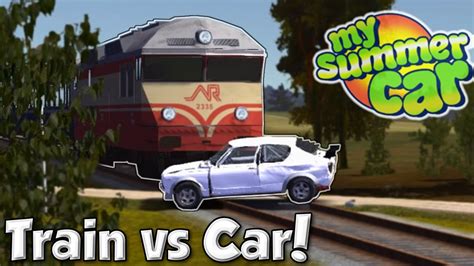 Train Vs Car My Summer Car 21 My Summer Car Gameplay And Update