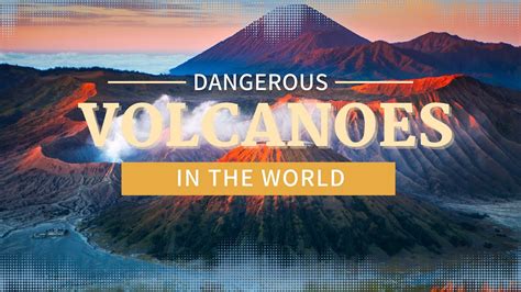 The 10 Of The Worlds Most Dangerous Active Volcanoes Youtube