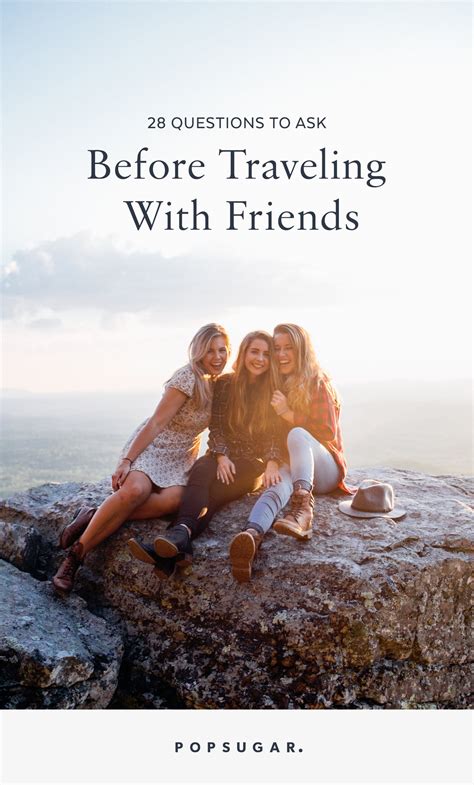 Questions To Ask Before Traveling With Friends Popsugar Smart Living
