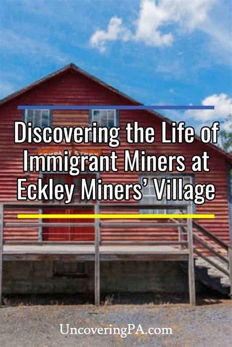 Discovering The Life Of Immigrant Miners At Eckley Miners Village