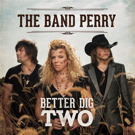The Band Perry To Debut Better Dig Two On Country Radio