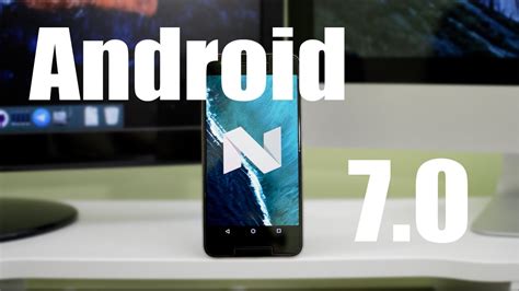 Whats New Android Nougat 70 Official Release Youtube