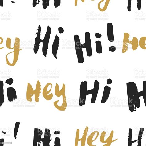Hi And Hey Lettering Sign Seamless Pattern Hand Drawn Sketched Grunge