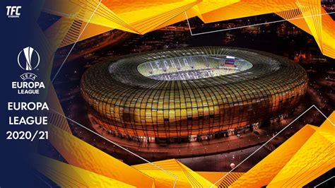 Uefa Europa League 202021 Stadiums Tfc Stadiums
