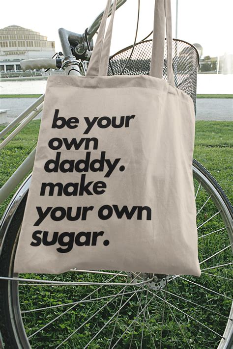 Be Your Own Daddy Make Your Own Sugar Womens Humor Boss Etsy
