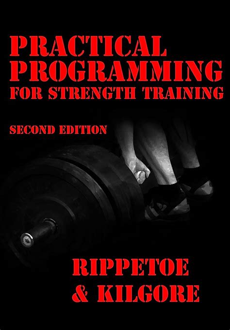Practical Programming For Strength Training By Mark Rippetoe