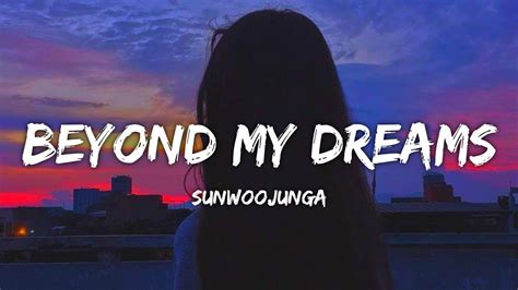 beyond my dreams sunwoojunga lyrics