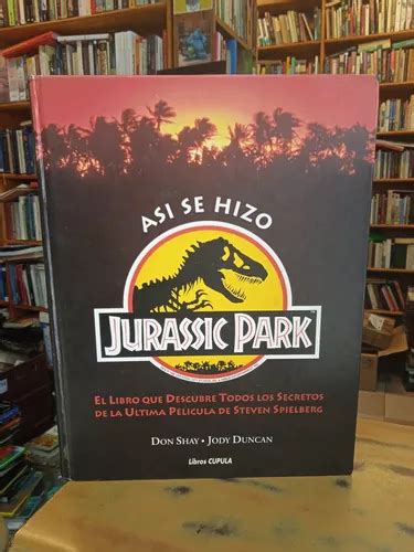 Así Se Hizo Jurassic Park Don Shay Jody Duncan Mercadolibre