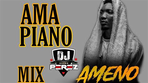 Amapiano Mix 2022 Goya Menor Ameno Amapiano Mix Dj Perez