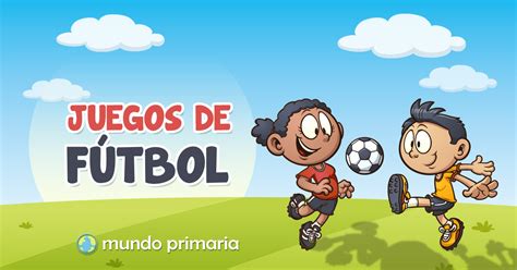 Para que eso se logre, los juegos didácticos de primaria necesitan cumplir múltiples características: Juegos de fútbol gratis para niños de Primaria