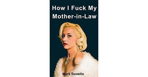 How I Fuck My Mother In Laws Ass With My Wife Listening By Mark Donello