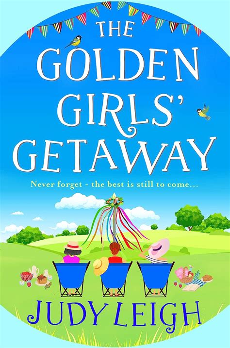 The Golden Girls Getaway The Perfect Feel Good Funny Read From Usa Today Bestseller Judy