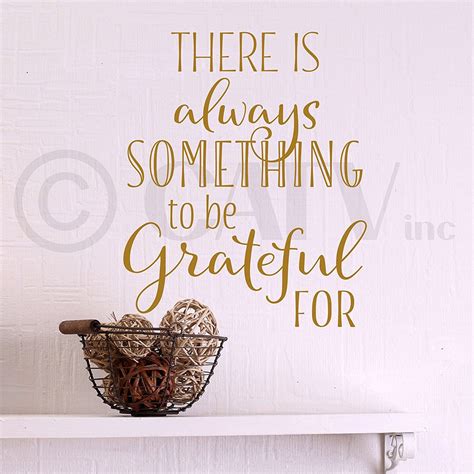 There Is Always Something To Be Grateful For Vinyl Lettering Wall Decal