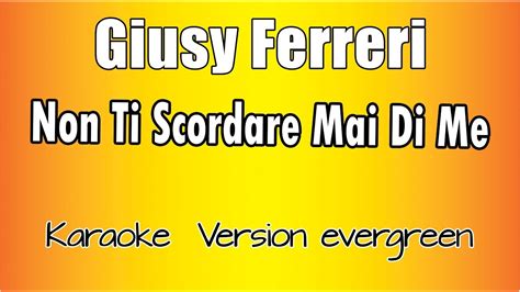 Giusy Ferreri Non Ti Scordare Mai Di Me Versione Karaoke Academy