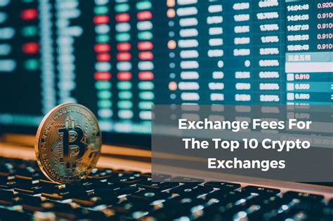 Which crypto exchange is safest? Guide to Exchange Fees for the Top 10 Crypto Exchanges
