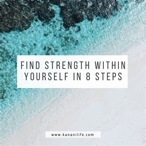 Find Strength Within Yourself In 8 Simple Steps Kanani Life