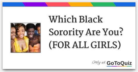 Which Black Sorority Are You For All Girls