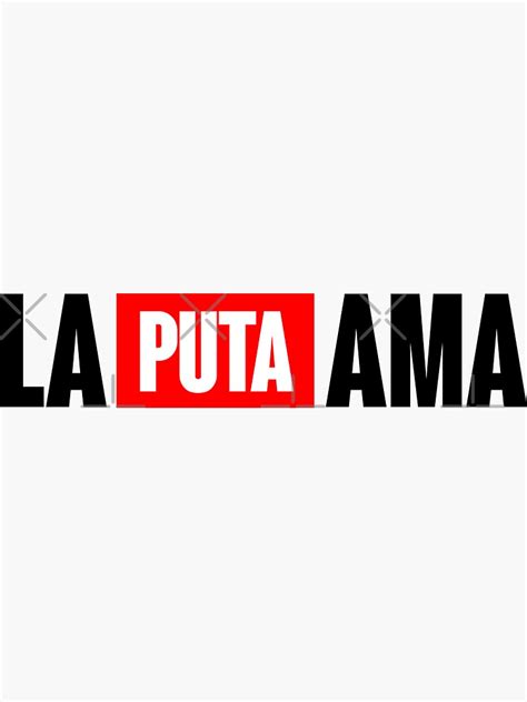 La Puta Ama Money Heist La Casa De Papel Bg Black Sticker For Sale