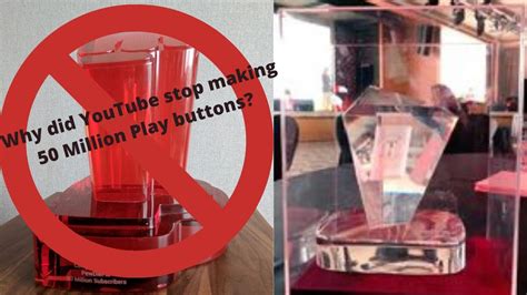 Why Youtube Stopped Making 50 Million Play Buttons Youtube