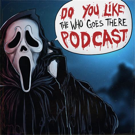 Scream Who Goes There Podcast
