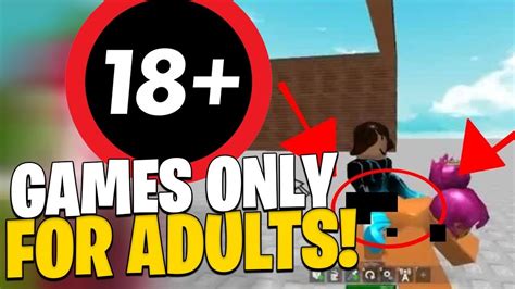 Not For Kids Roblox Games Only For Adults 18 Youtube