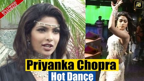 Priyanka Chopra S Sizzling Dance From Old Film Plan Along With Interview Bollywood Flashback