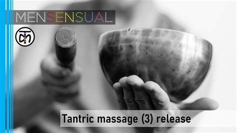 Tantric Massage 3 Energy Release Youtube