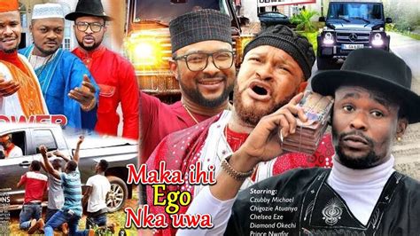 Maka Ihi Ego Nke Uwa The Billionaires In Igbo 2018 Latest Nigerian