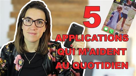 5 Applications Qui Maident Au Quotidien Cam Cest Elle Youtube