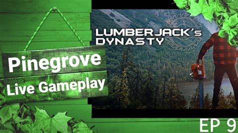 Lumberjack Dynasty Pinegrove Ep Live Gameplay Lumberjack Gameplay