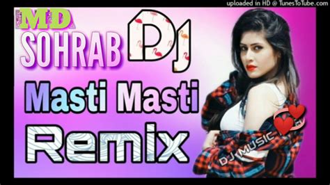 Masti Masti Dj Remix Song Hard Mix Full Bass Mix Youtube