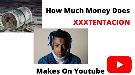 Xxxtentacion How Much Money Does Xxxtentacion Makes On Youtube Yt Star Youtube