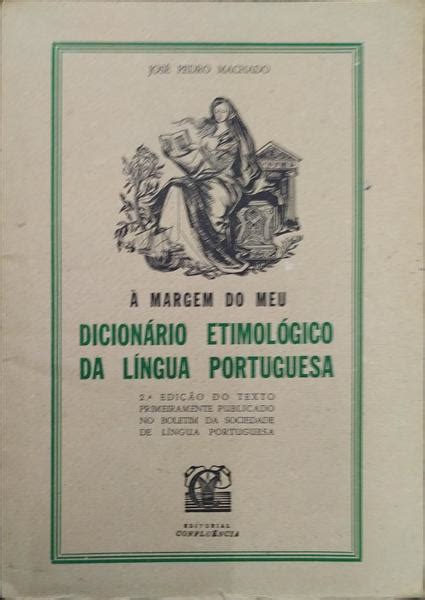À Margem Do Meu DicionÁrio EtimolÓgico Da LÍngua Portuguesa By Pedro