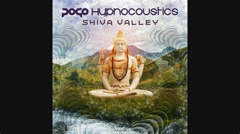 Pogo And Hypnocoustics Shiva Valley ᴴᴰ Youtube